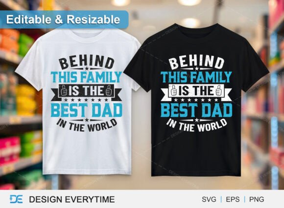 Behind This Family Is the Best Dad – A Fresh T-Shirt Design for Lifestyle Blog Graphics