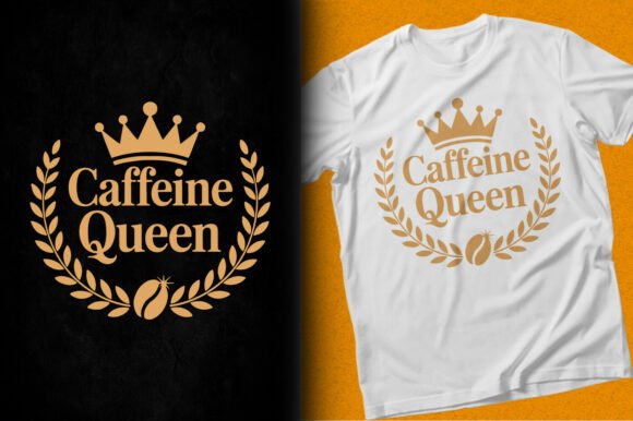 Caffeine Queen Typography T-Shirt Design: Graphics for Coffee-Loving T-Shirt Designs