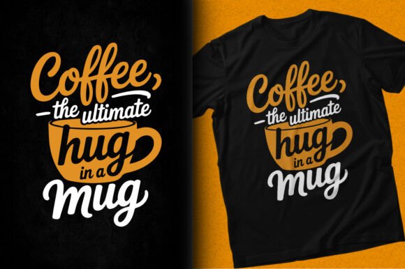 Coffee the Ultimate Hug in a Mug T-shirt: A Fresh Graphic Design Asset for Content Publishers