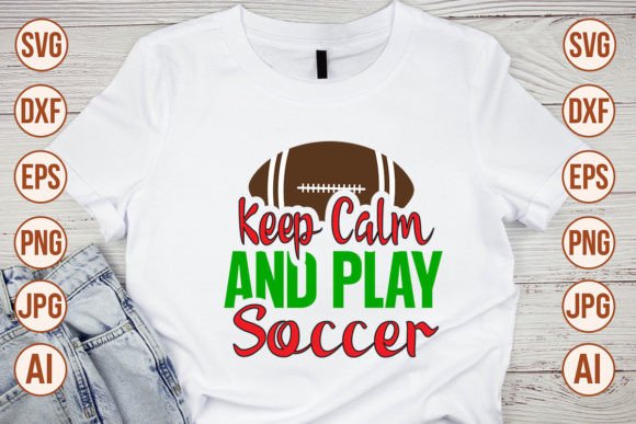 Keep Calm and Play Soccer SVG Cut File Review
