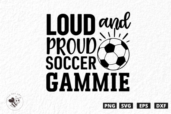 Loud and Proud Soccer Gammie SVG – Bold Graphics for T-Shirt Designs
