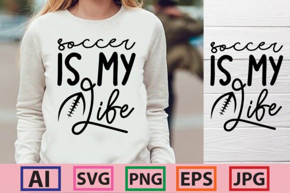 Soccer is My Life: A T-Shirt Design That Speaks to Passion and Identity