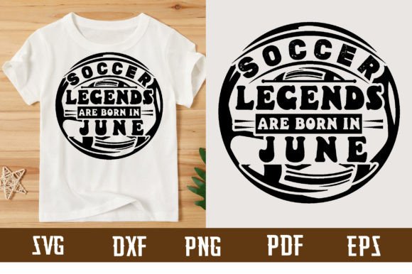 Soccer Legends Are Born in June – A T-Shirt Design with Visual Impact