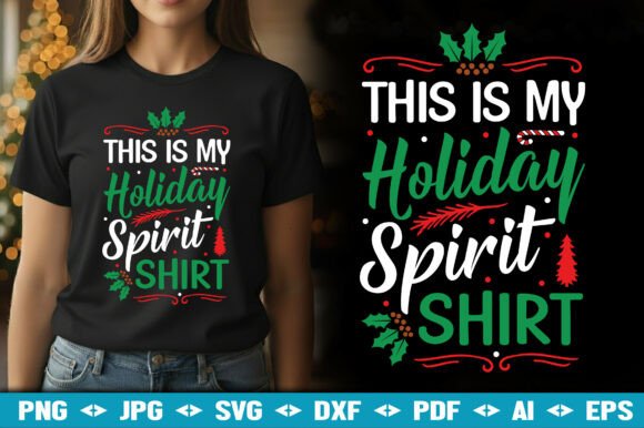This Is My Holiday Spirit Shirt SVG: Festive Graphics for T-Shirt Designs