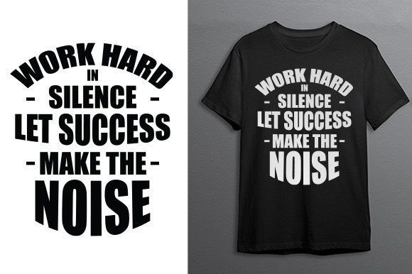 WORK HARD in SILENCE T-shirt Design: A Motivational Graphic for Bloggers and Publishers